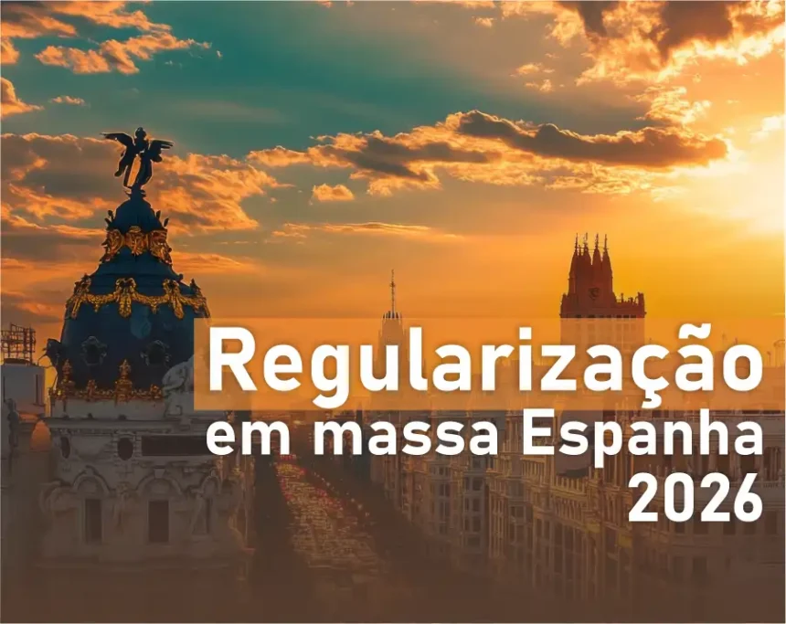 REGULARIZAÇÃO EM MASSA ESPANHA 2026 BRASILEIROS IMIGRANTES GUIA COMPLETO